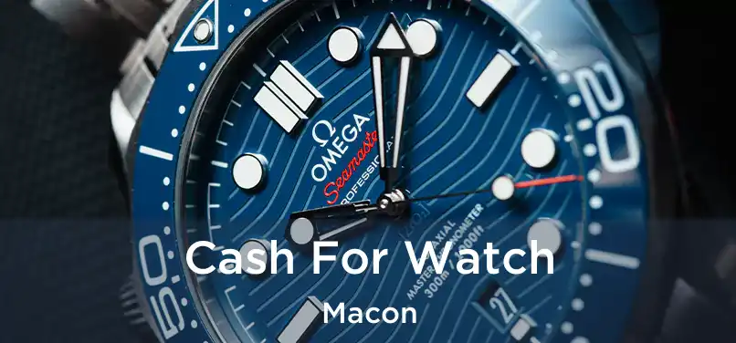  Cash For Watch Macon