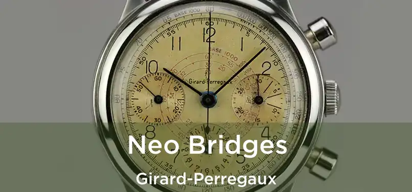  Neo Bridges Girard-Perregaux