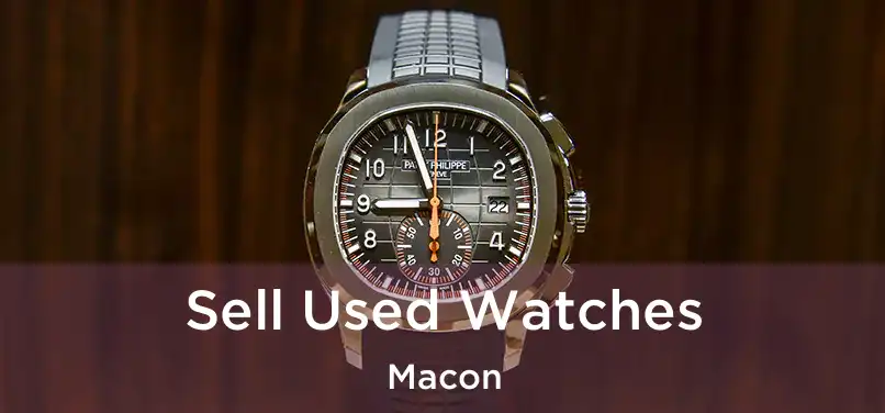  Sell Used Watches Macon