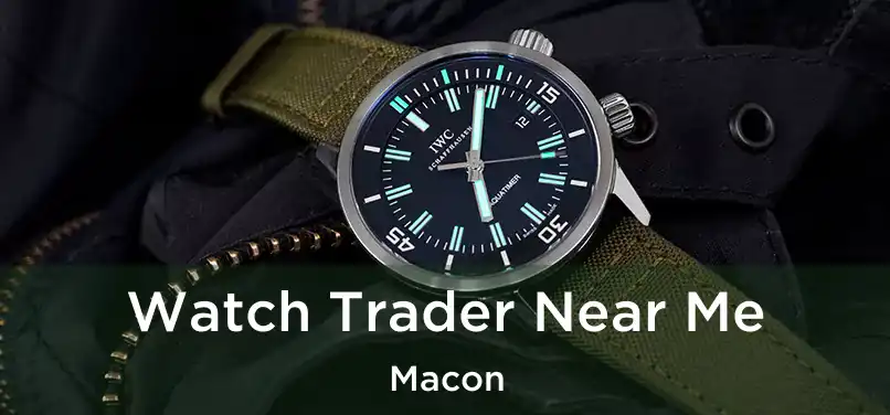  Watch Trader Near Me Macon